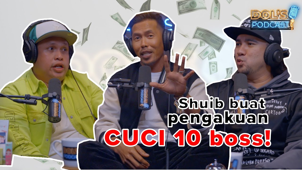 Dol's Podcast EP01 (Part 2)  - Shuib buat pengakuan CUCI 10 boss!!!