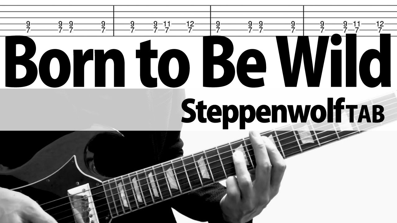 Born to Be Wild - Steppenwolf Gutiar Cover w/Lyrics TAB