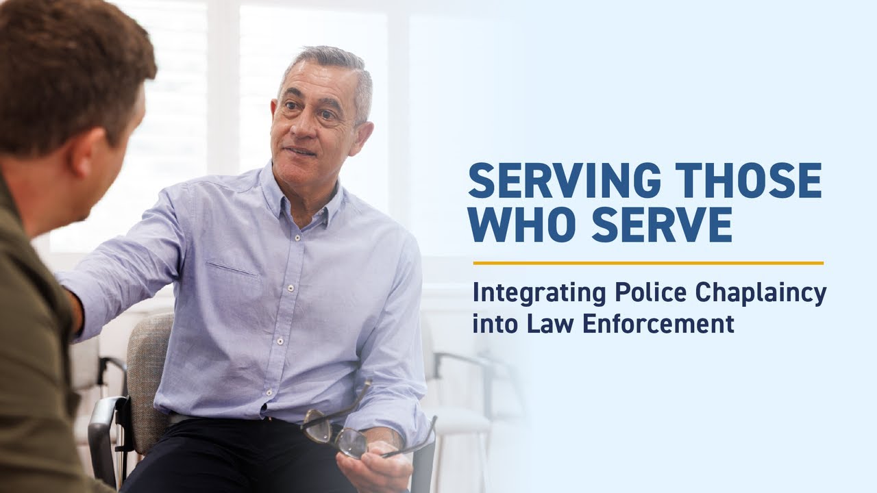 Serving Those Who Serve: Integrating Police Chaplaincy into Law Enforcement