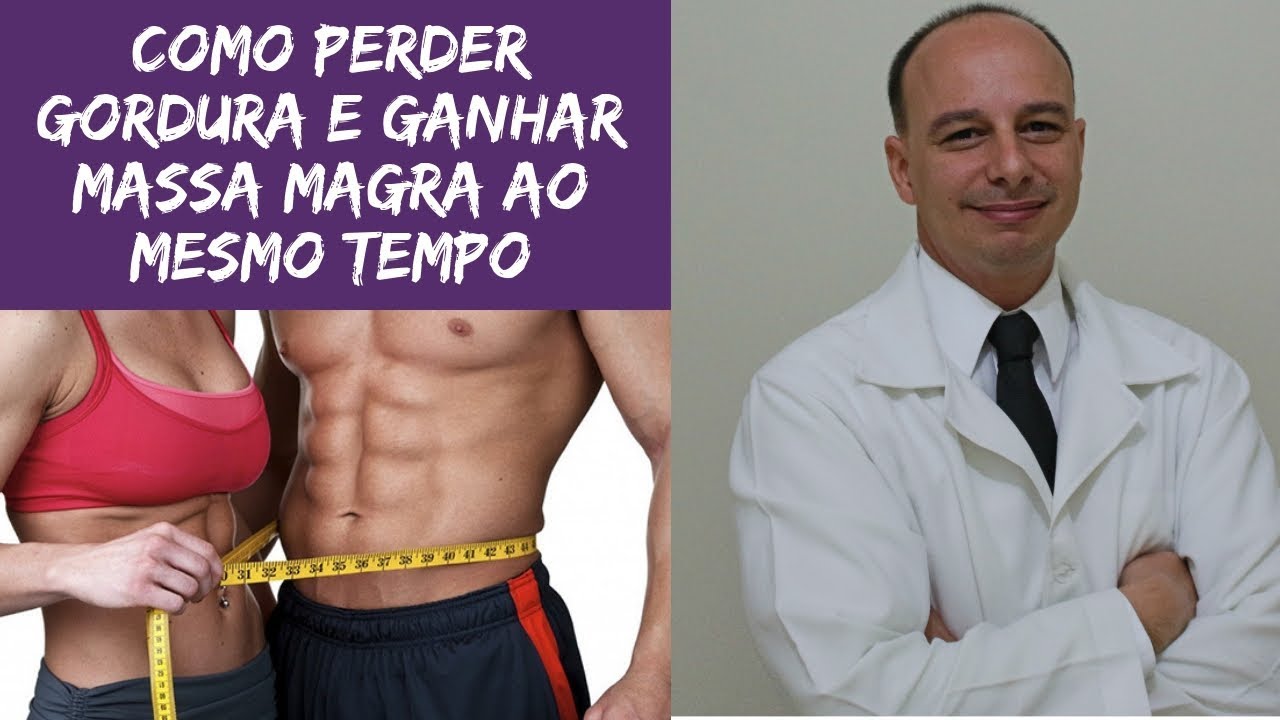 Perder Gordura e Ganhar Massa Magra 4 Dicas de Ouro || Dr. Moacir Rosa