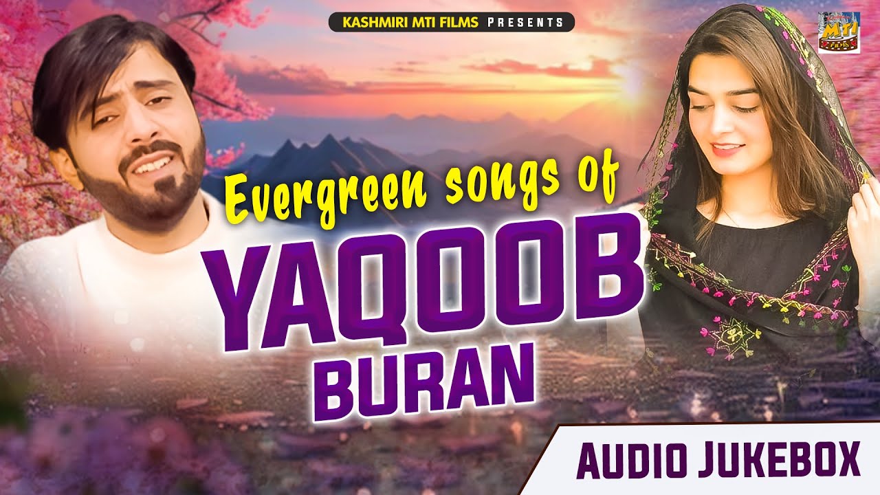 Evergreen Songs of Yaqoob Buran || Kashmiri Folk Songs  || Audio Jukebox