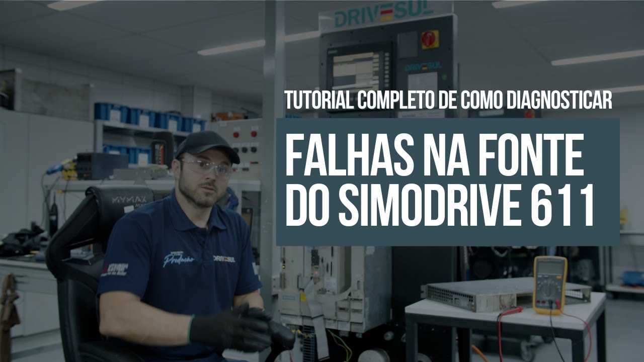 Tutorial completo de como diagnosticar falhas na Fonte do SimoDrive 611