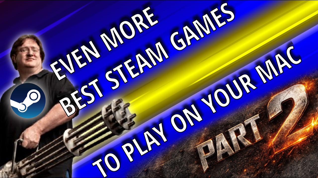 The Best Steam Games to Play on Mac in 2026 Part 2 (Native, CrossOver)