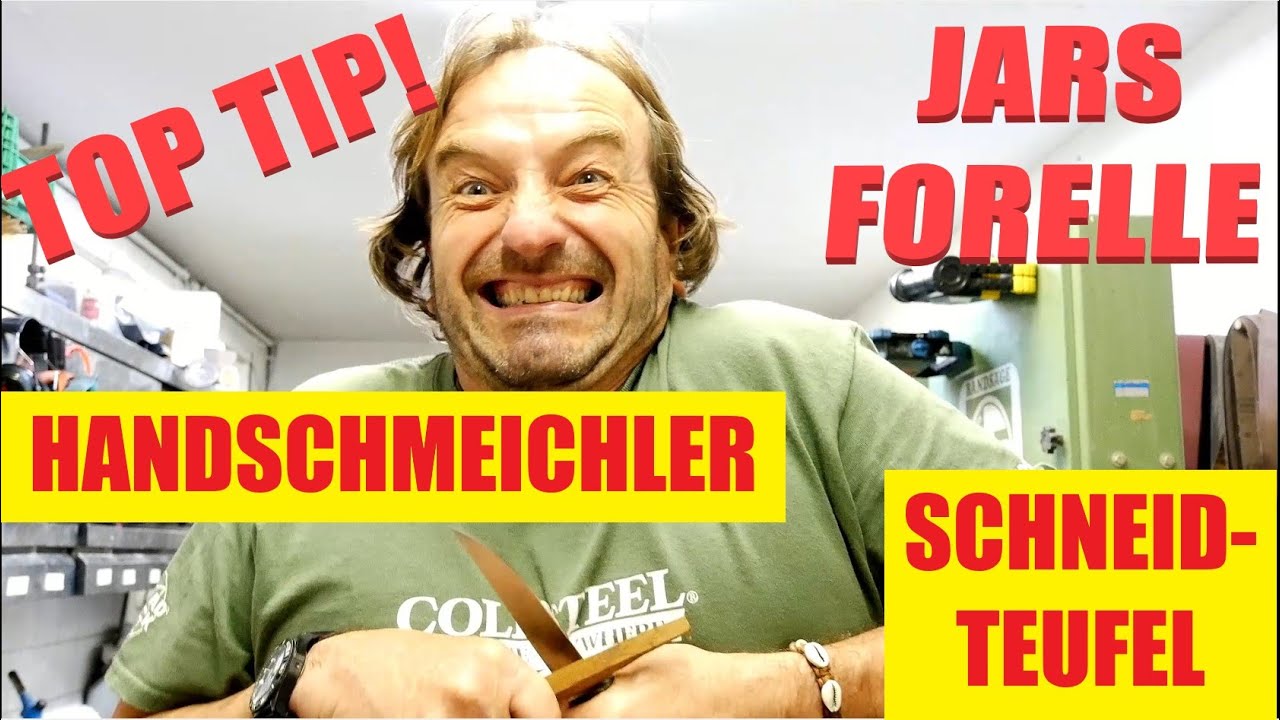 TOP TIP I JARS FORELLE I SCHNEIDTEUFEL + HANDSCHMEICHLER I  #untermesserung