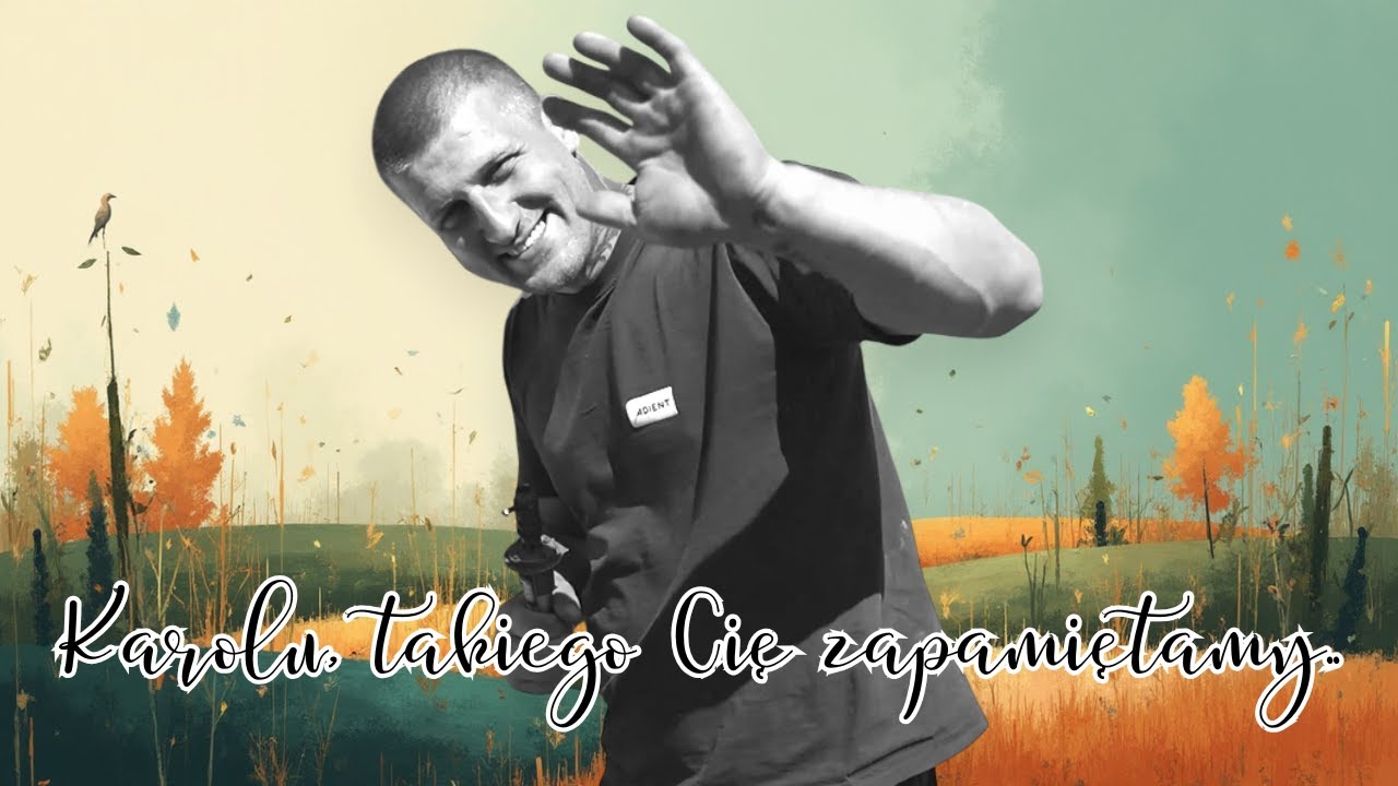 Takiego będziemy Ciebie pamiętać Karolu..