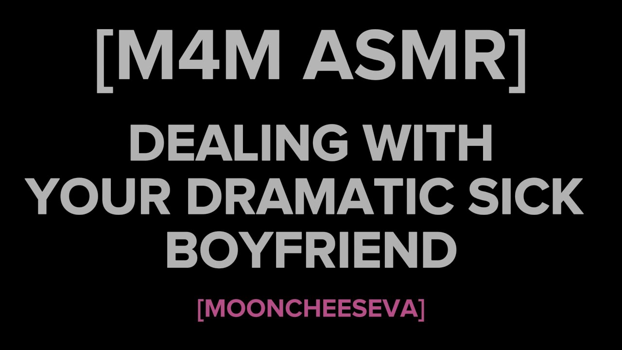[M4M] ASMR Your Sick Boyfriend Is So Dramatic [Roleplay]