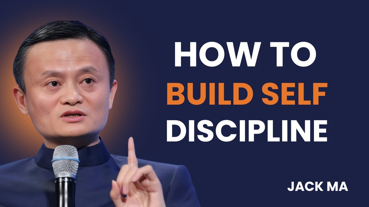 How To Build Self Discipline | JACK MA