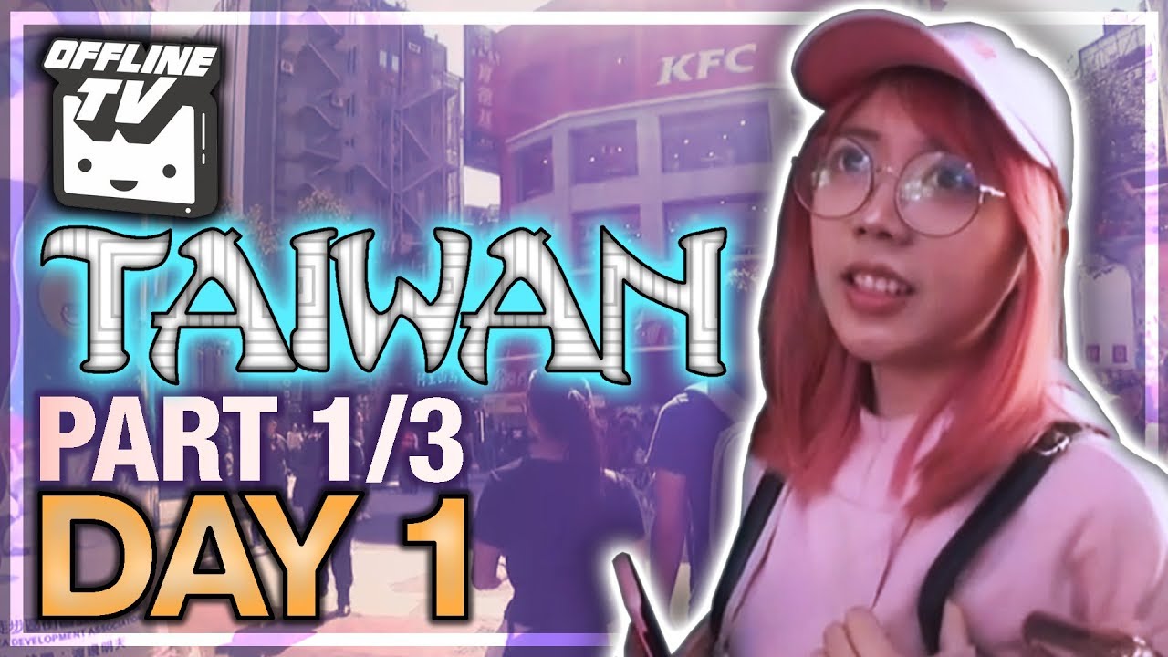 OFFLINETV IN TAIWAN - DAY 1 - PART 1/3 (Archived VoD)