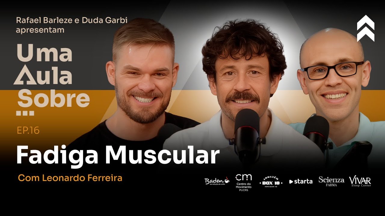UMA AULA SOBRE&hellip; FADIGA MUSCULAR com Leonardo Ferreira | #16