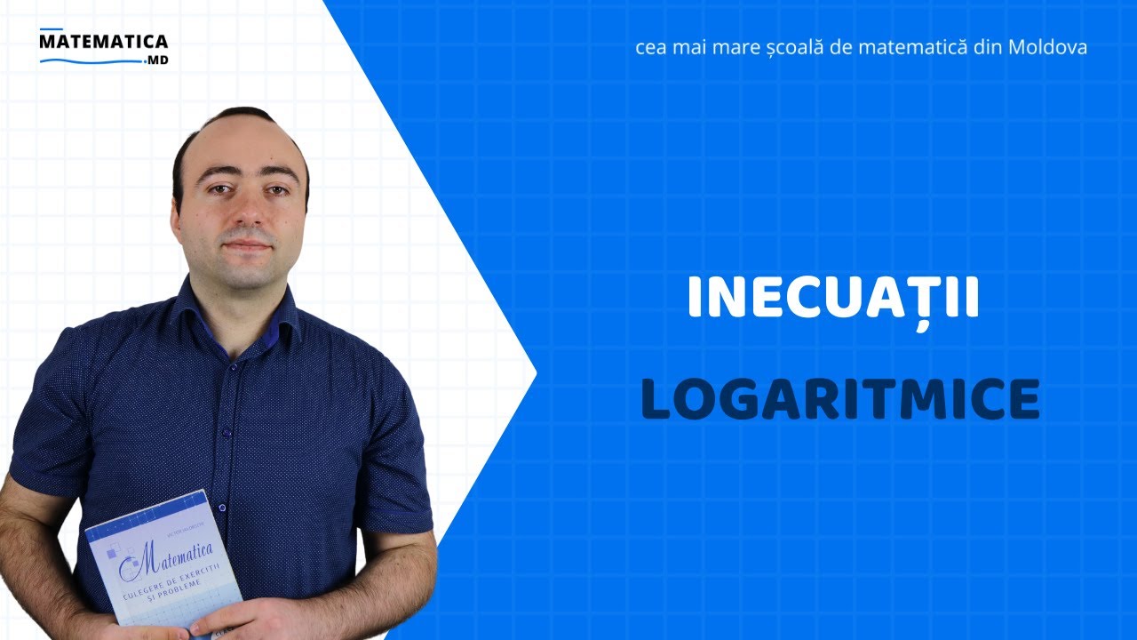 Inecuații logaritmice | Matematica.md