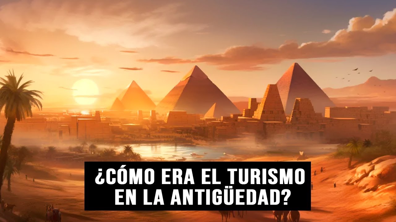 ¿Cómo era el turismo en la antigüedad?