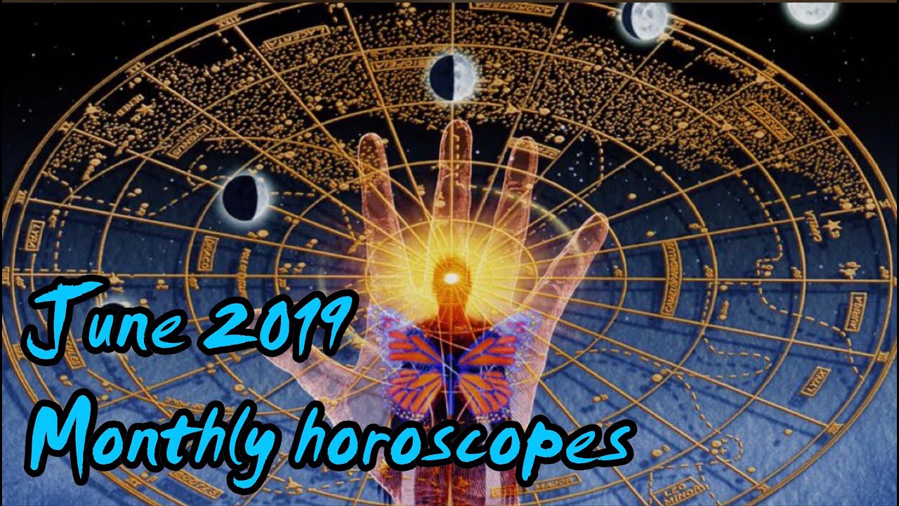 June 2019 Monthly Horoscopes