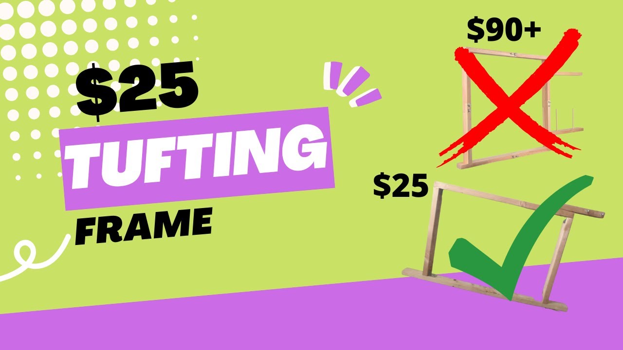 DIY Tufting Frame For Beginners Under $25