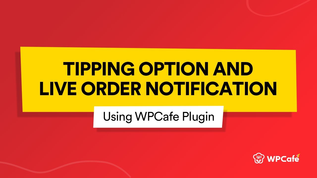 WPCafe New Tipping Option and Live Order Notification Features