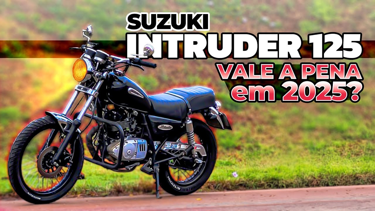 Ainda vale apena uma intruder125 em 2025?