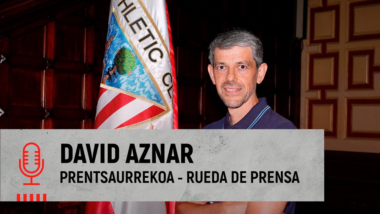 🎙️ David Aznar | Rueda de prensa | Prentsaurrekoa