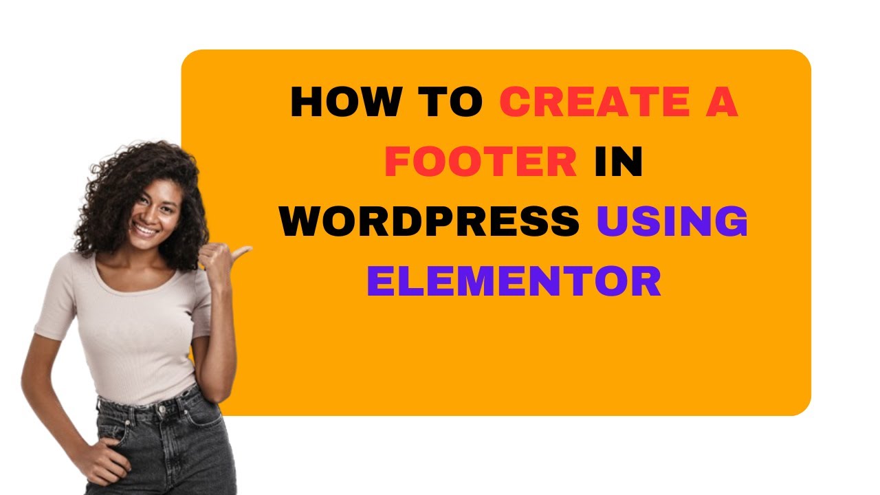 How To Create A Footer In WordPress Using Elementor