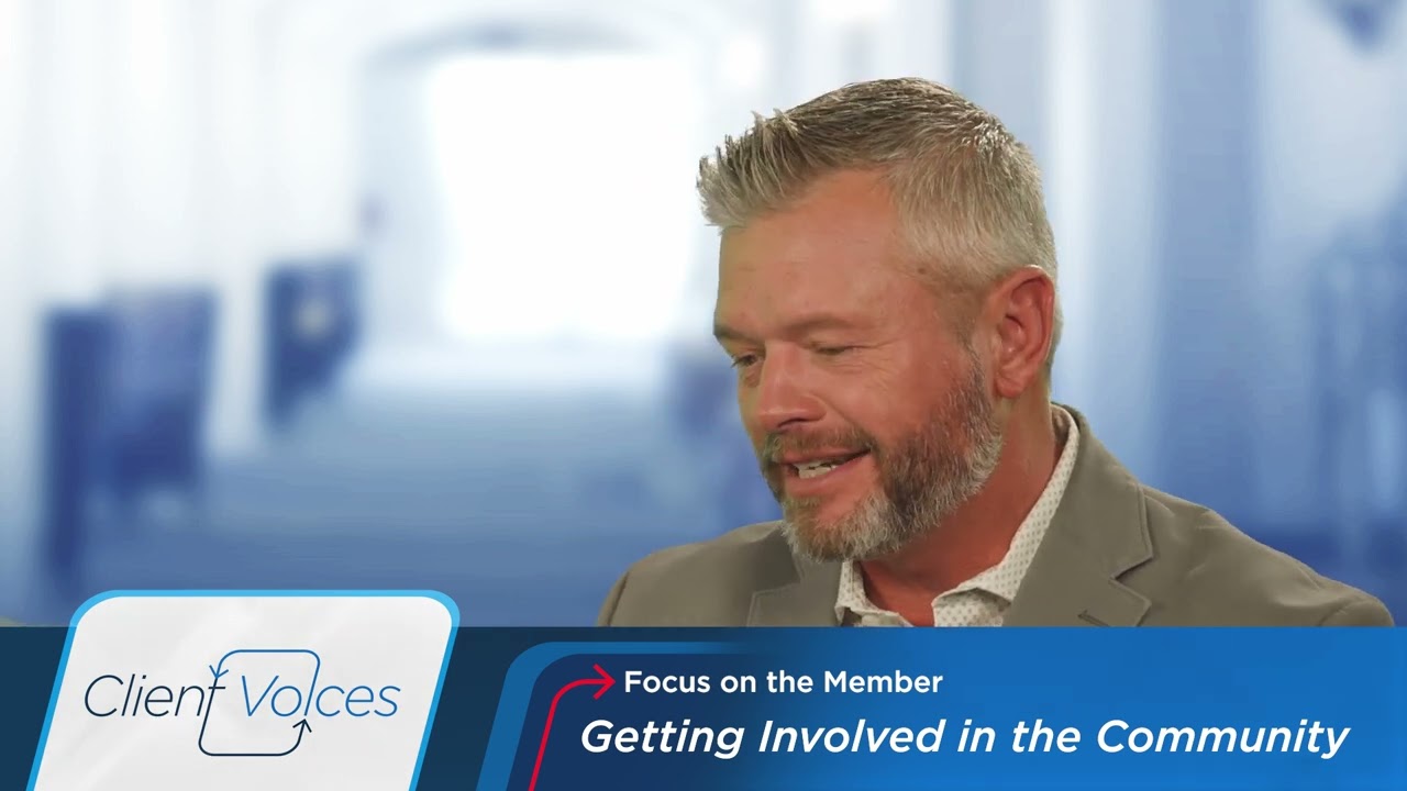 Client Voices: Focus on the Member