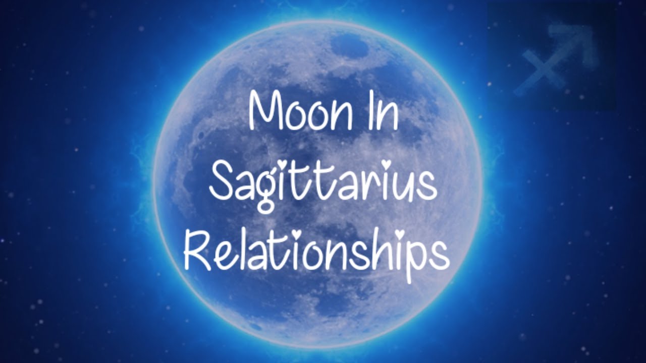 ♐🌚Moon In Sagittarius Relationships