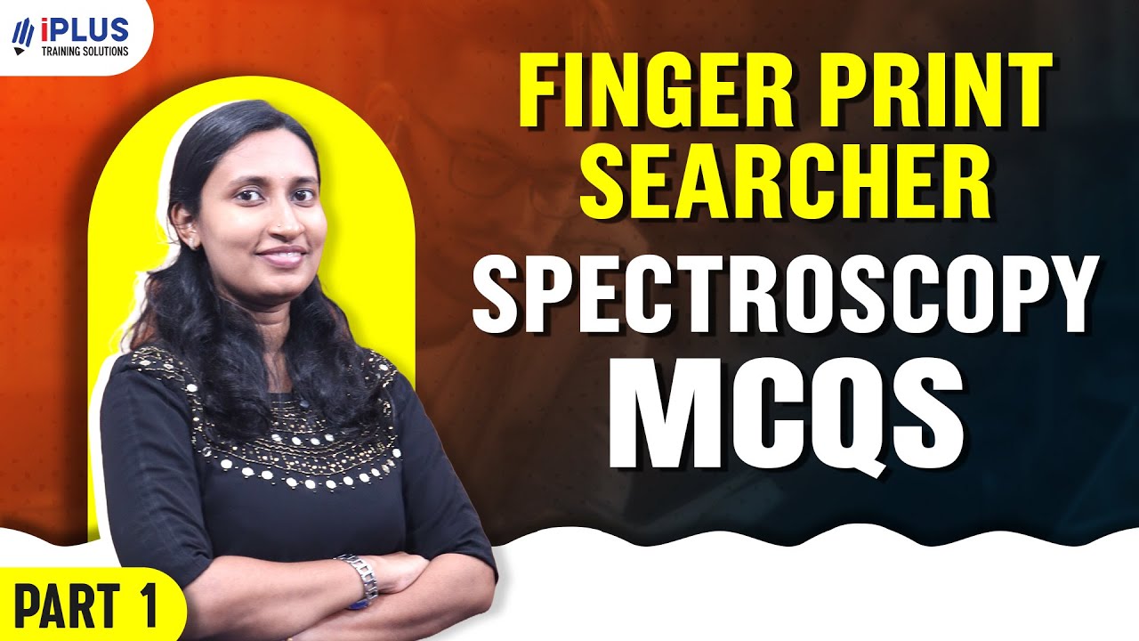 Finger Print Searcher | Spectroscopy MCQs പഠിച്ചാലോ..?? | Part 1