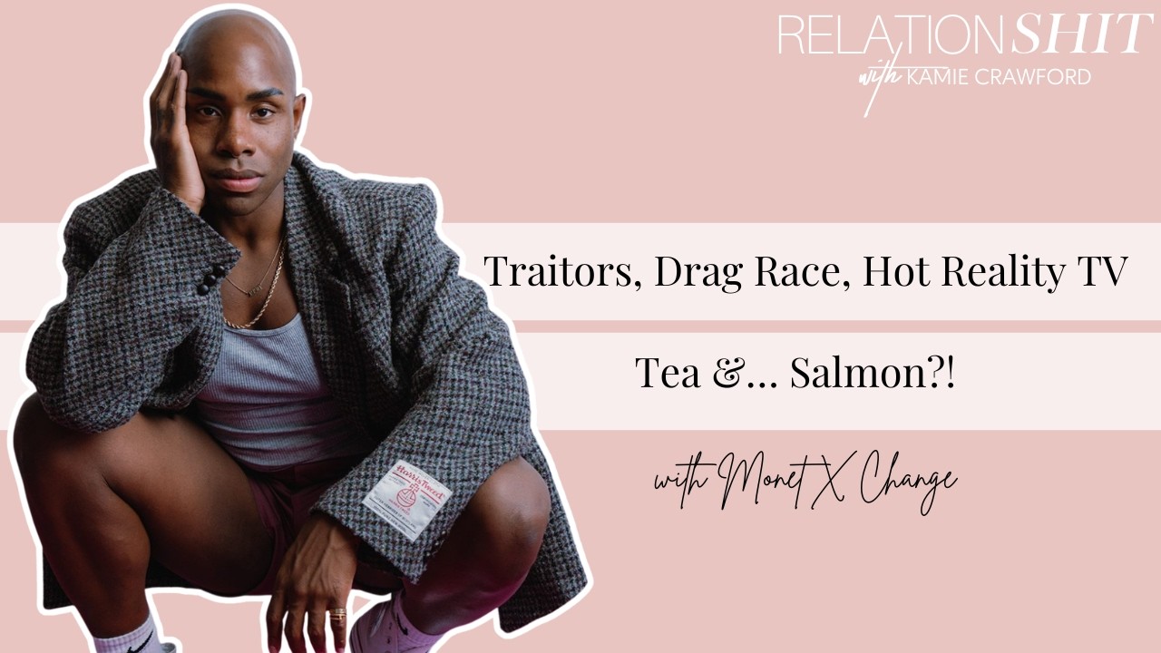 Traitors, Drag Race, Hot Reality TV Tea &… Salmon?! with Monét X Change