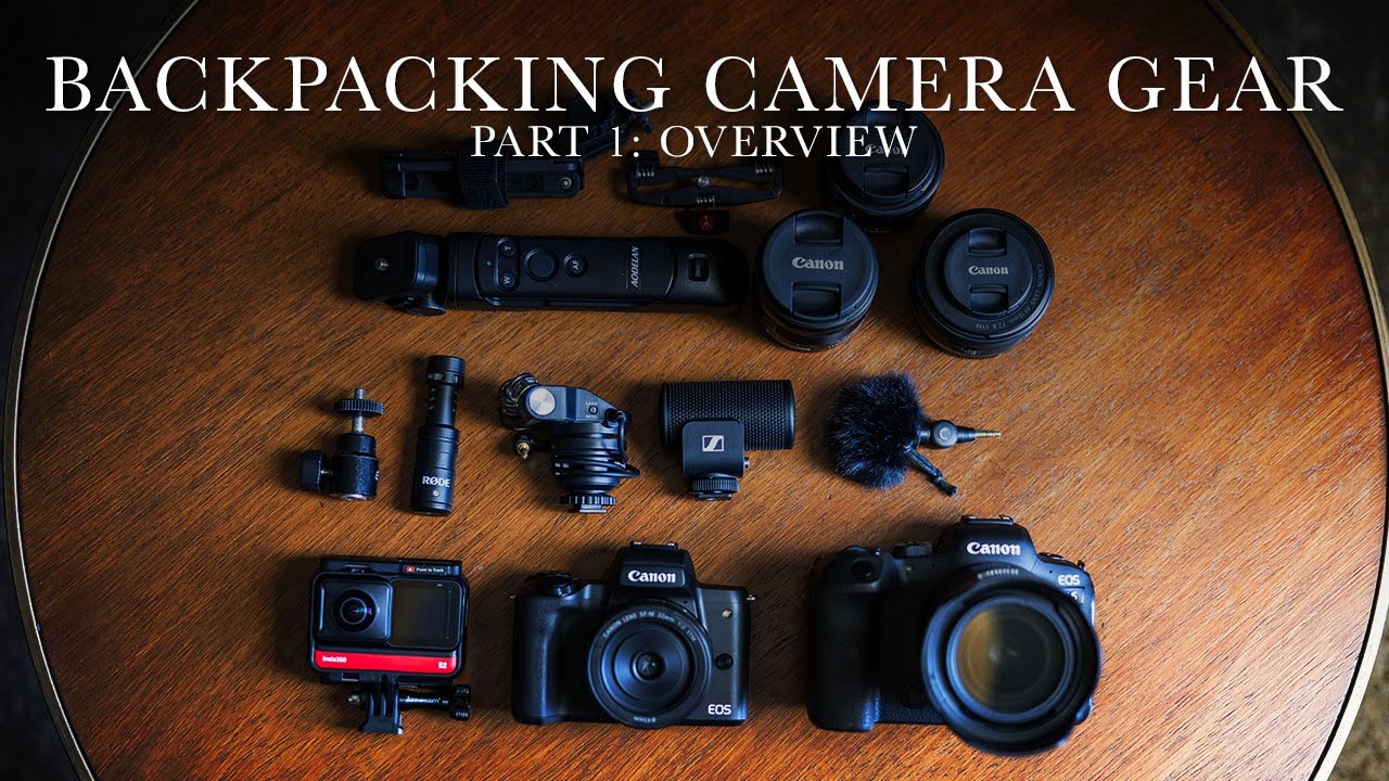 Backpacking Camera Gear Overview Part 1