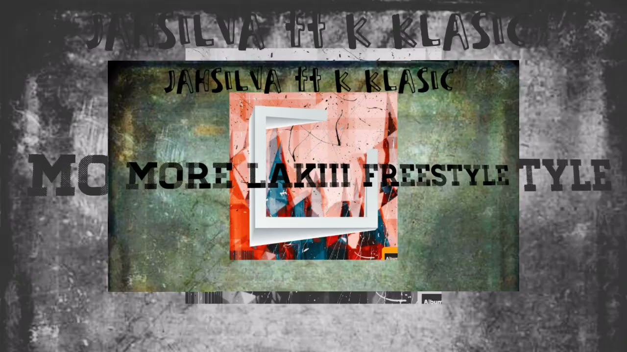 JAHSILVA 254 ft K KLASIC-MORE LAKIII FREESTYLE SESSION(AUDIO)