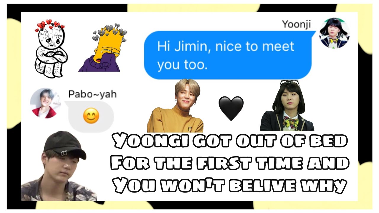 bTs TeXtS// Yoongi Got Out Of Bed For The First And You Won't Believe Why🛏 (ft. Yoonji)