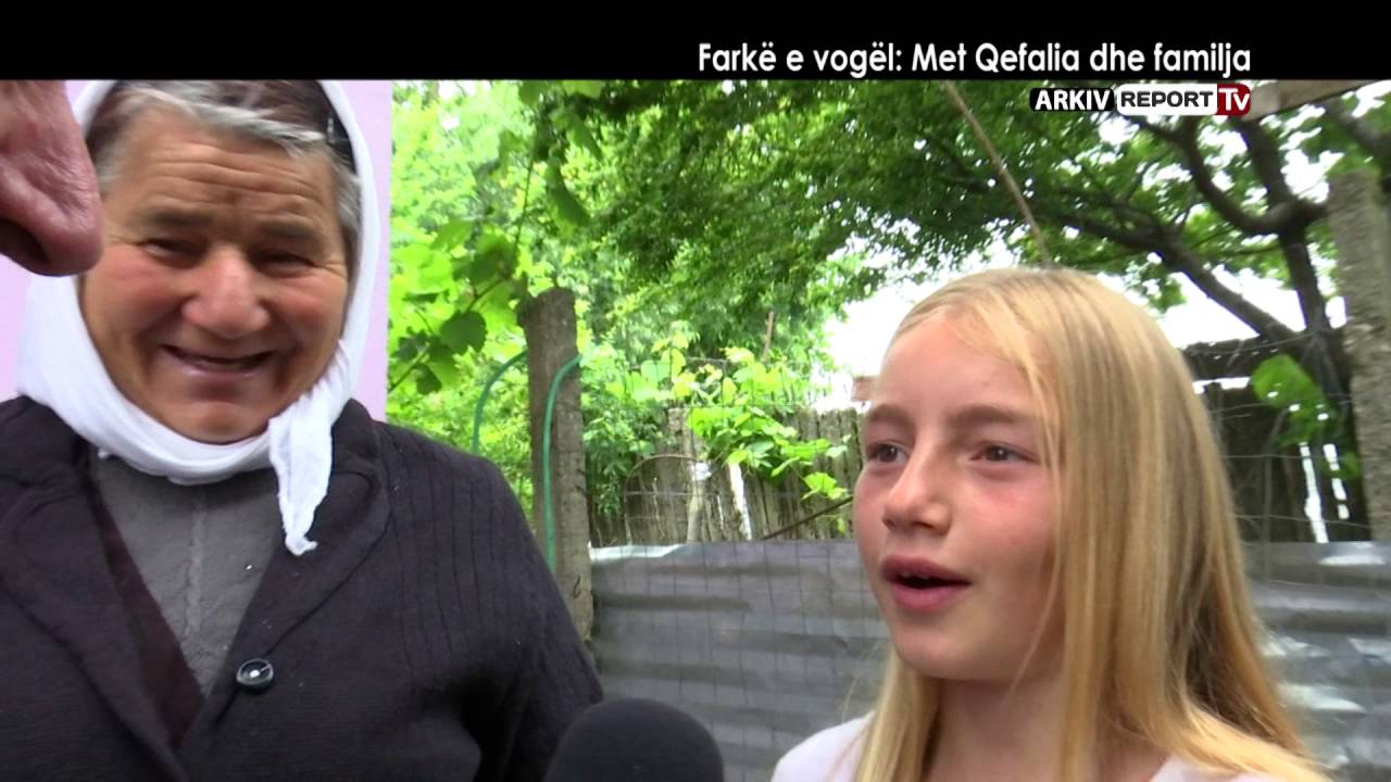 Report TV - Veri  Jug,  Farke e vogel Met Qefalia dhe familja