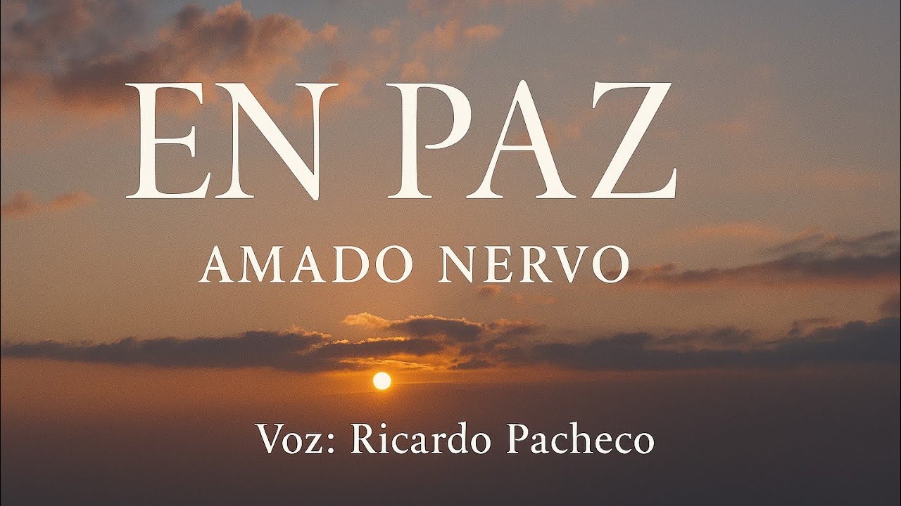 “Muy cerca de mi ocaso… | En Paz, precioso poema de Amado Nervo”