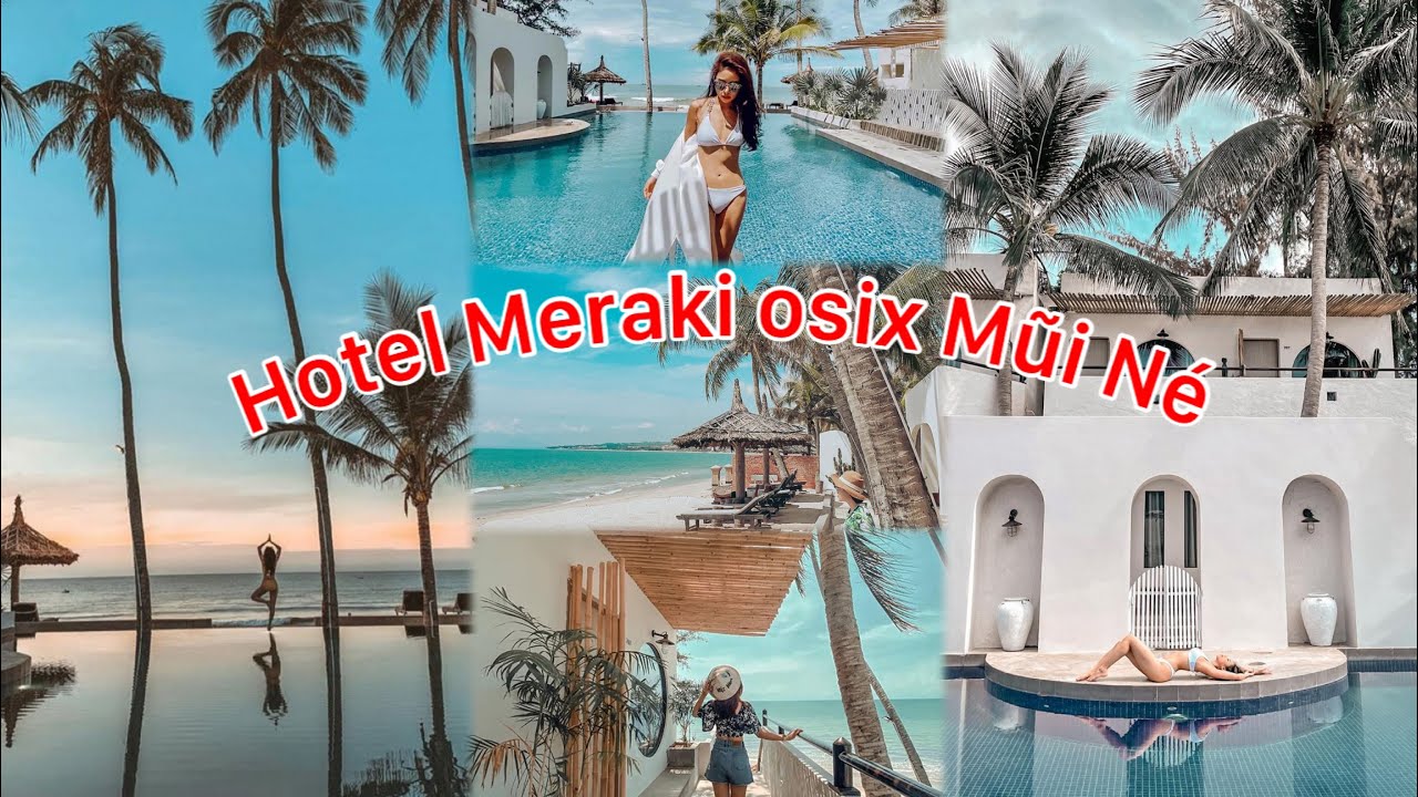 Kh&aacute;m Ph&aacute; Meraki Oasix Hotel Mũi N&eacute; Đẹp Như Ch&acirc;u &Acirc;u
