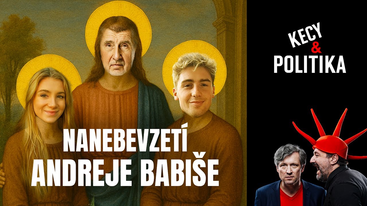 Kecy a politika 243: Nanebevzet&iacute; Andreje Babi&scaron;e