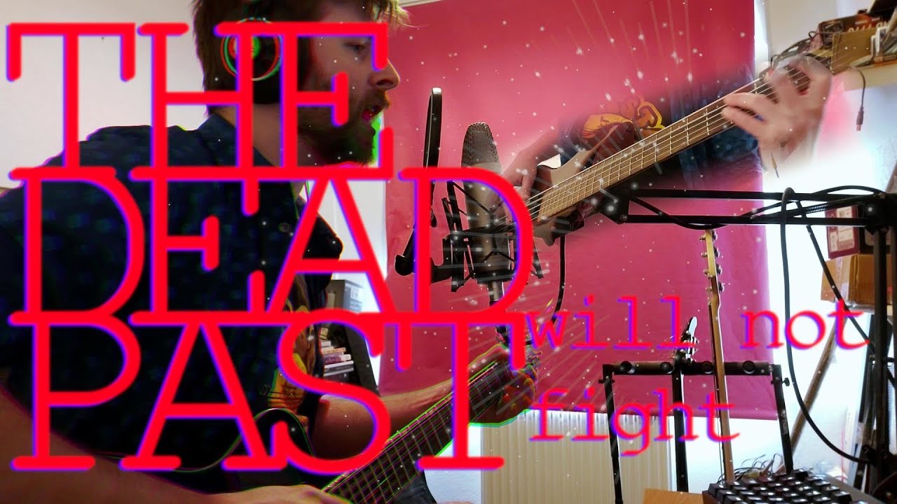 The Dead Past - Will Not Fight