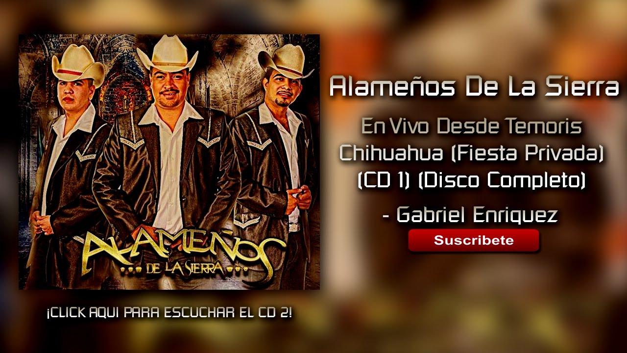 Alameños De La Sierra - En Vivo Desde Temoris Chihuahua (Fiesta Privada) (CD 1) (Disco Completo)