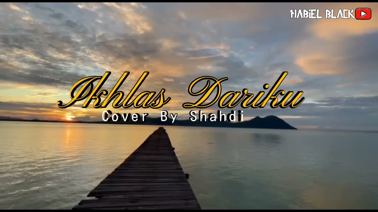 IKHLAS DARI KU AKHIL HAYY (Cover) By Shahdi #NABIELBLACK