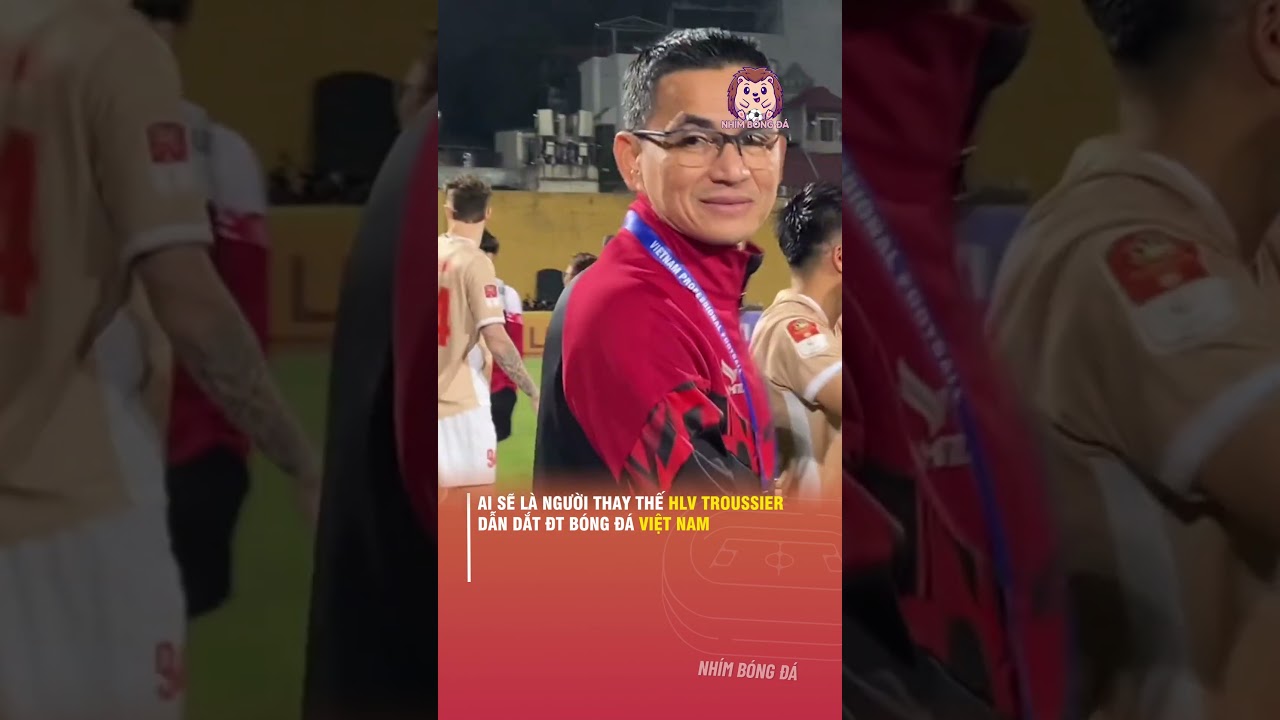 AI SẼ L&Agrave; NGƯỜI THAY THẾ HLV TROUSSIER DẪN DẮT ĐT B&Oacute;NG Đ&Aacute; VIỆT NAM