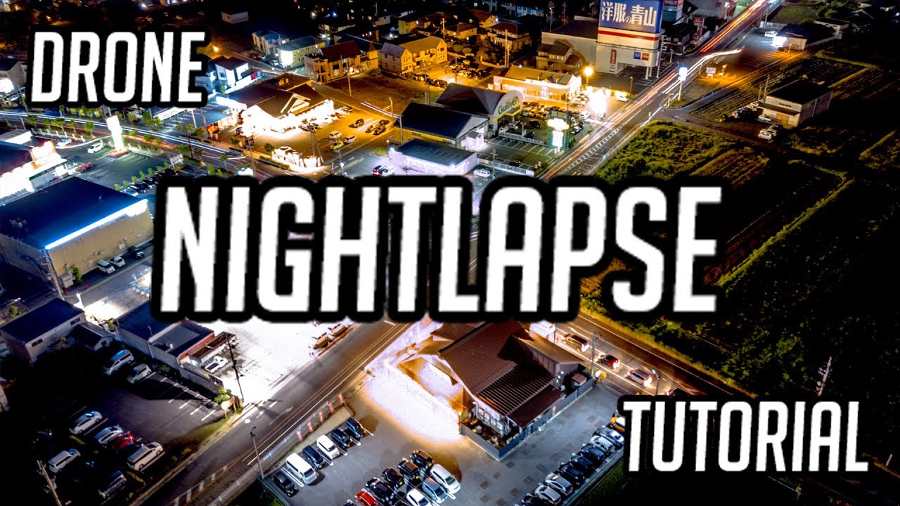 Complete Drone Nightlapse Tutuorial