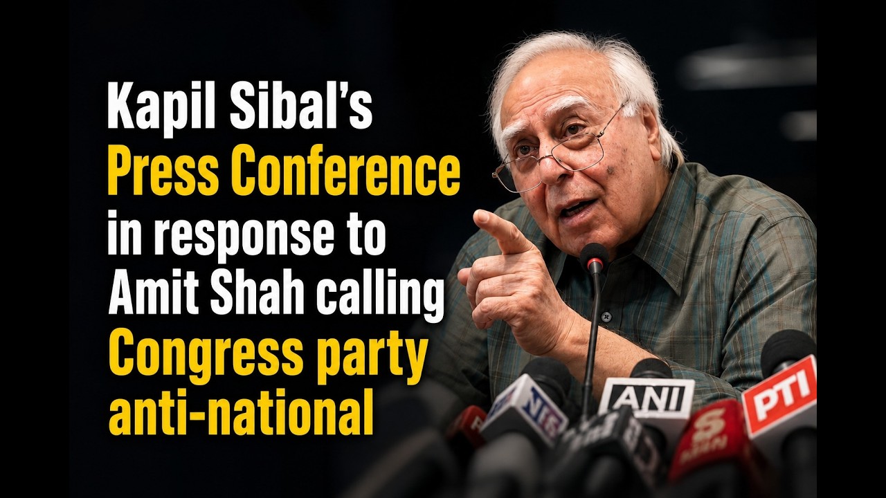 Kapil Sibal's Press Conference in response to Amit Shah calling Congress Party anti-national