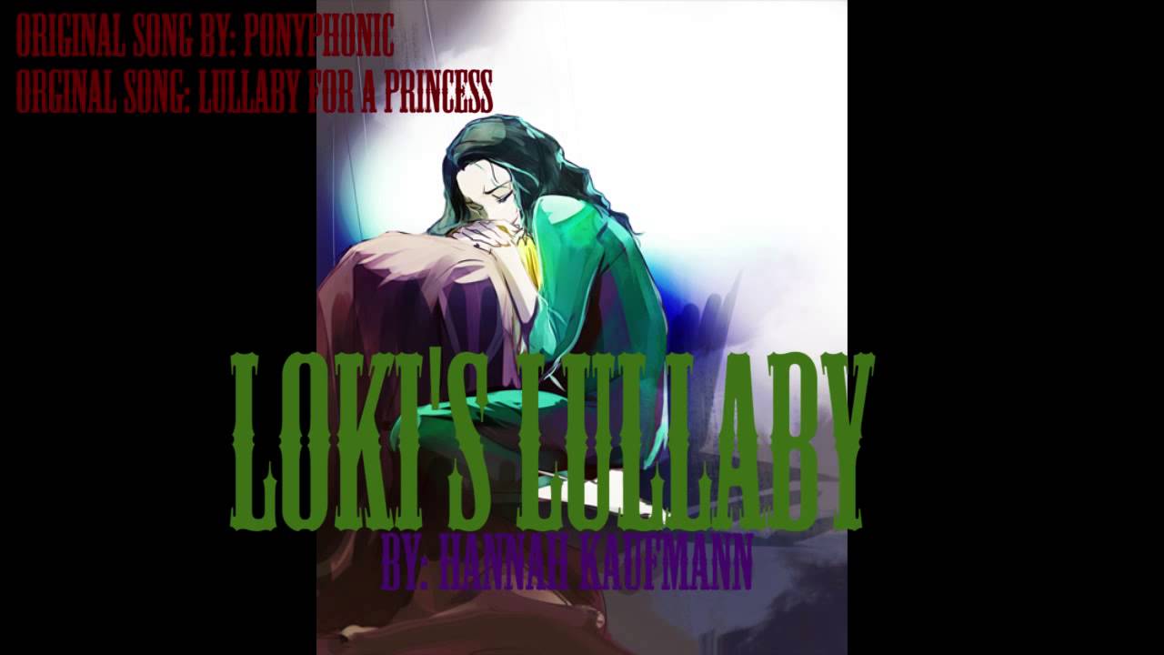 Loki's Lullaby- Sung By: Hannah Kaufmann