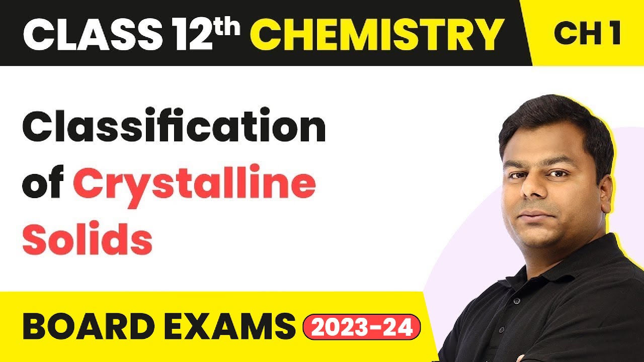 Classification of Crystalline Solids - Solid State | Class 12 Chemistry Chapter 1 (2022-23)