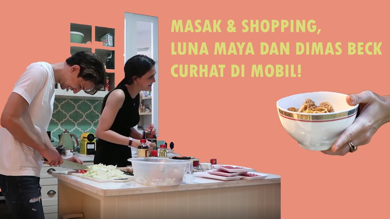 MASAK & SHOPPING, LUNA MAYA DAN DIMAS BECK CURHAT DI MOBIL!