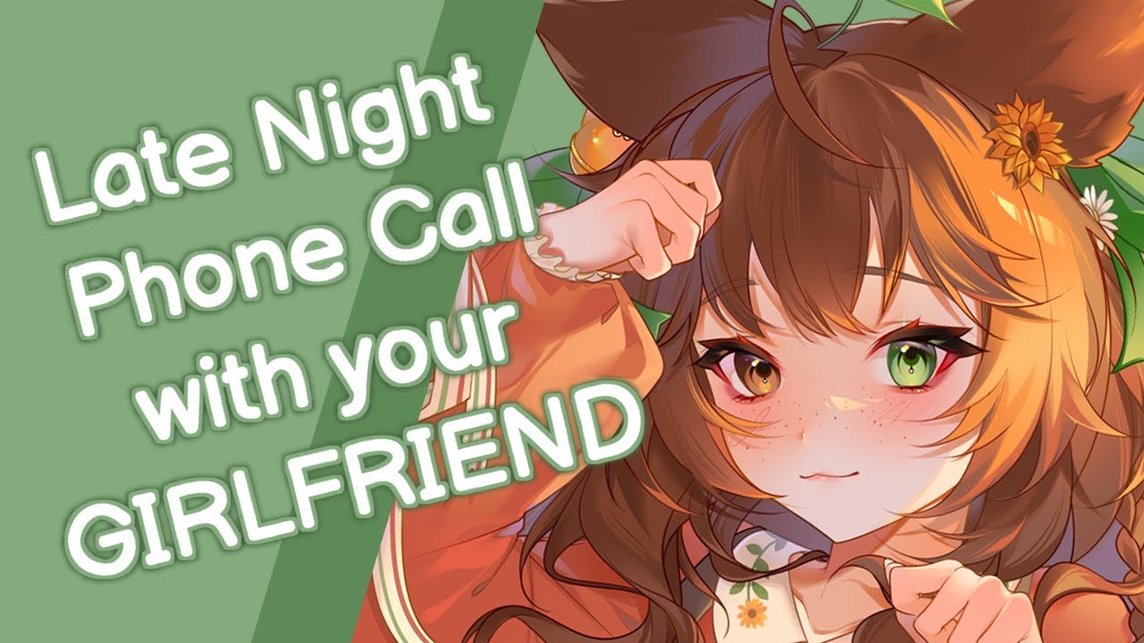 Late Night Phone Call With Your Girlfriend [F4A] [Wholesome]