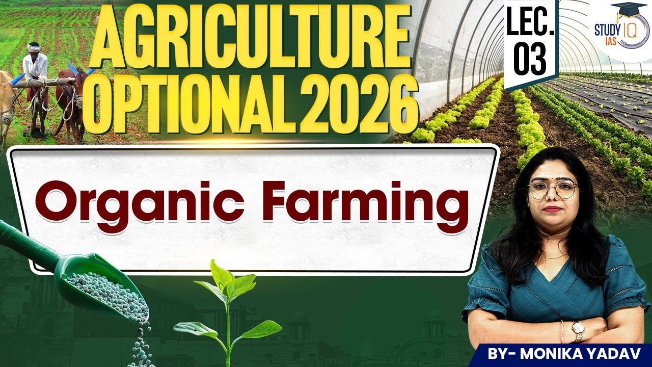 Organic Farming | Agriculture Optional | Monika Yadav | StudyIQ IAS