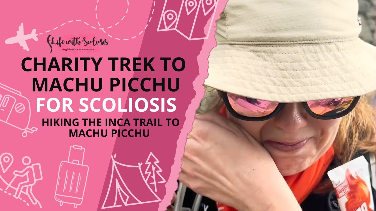 Machu Picchu trek for scoliosis - Day 6: Hiking the Inca Trail to Machu Picchu | Life with Scoliosis