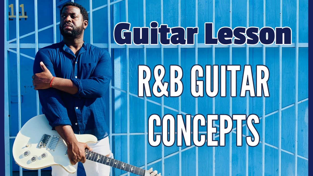 [R&B Guitar Lesson] Concepts That'll Help You Improve