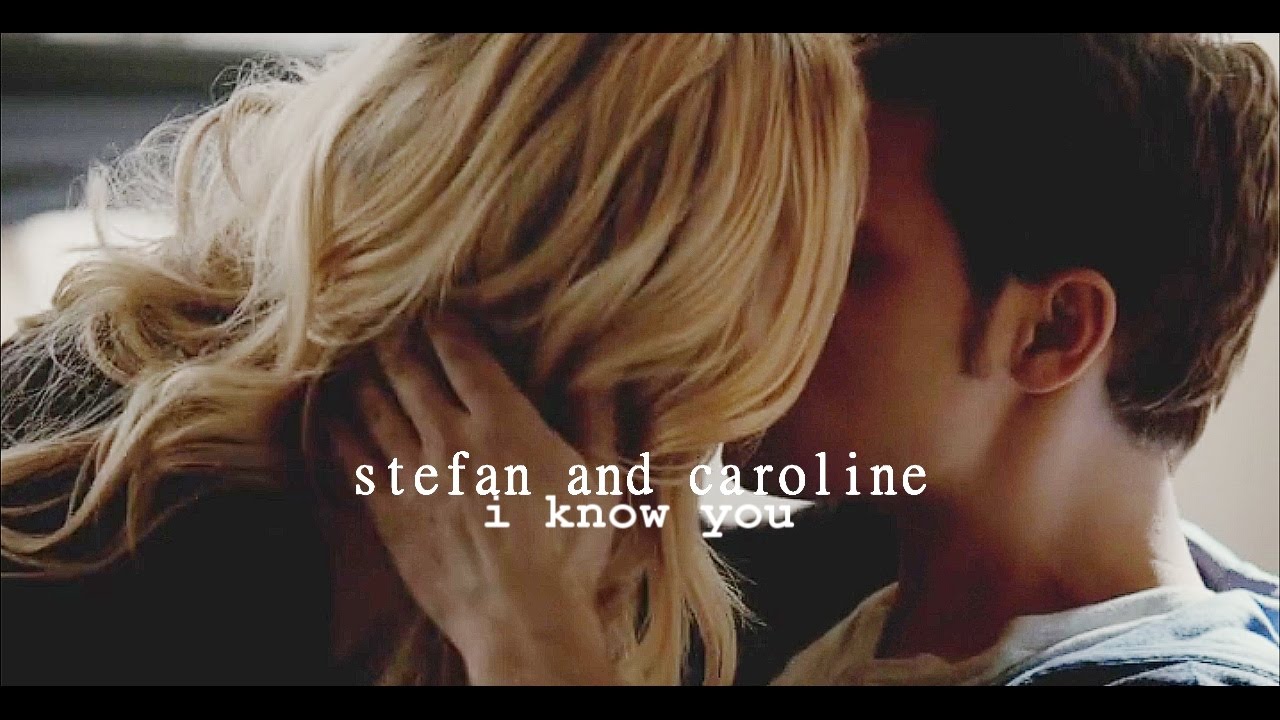 Stefan and Caroline II i know you baby