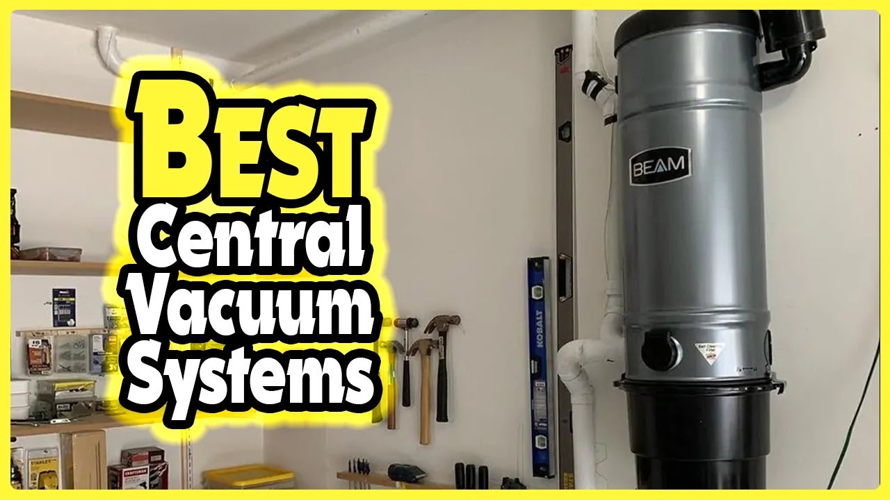 ✅ Top 5: Best Central Vacuum Systems In 2024 [ Consumer Reports Best Central Vacuum Systems ]