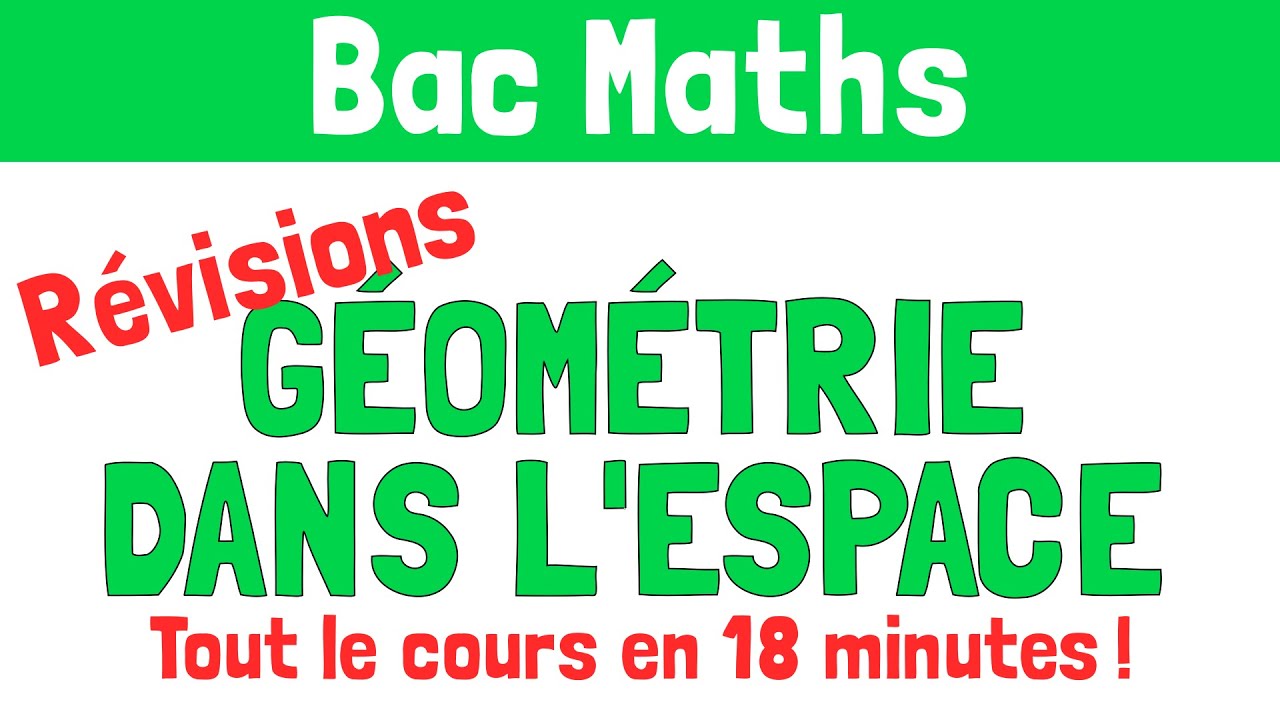 Révisions bac : Géométrie dans l'espace (tout ce qu'il faut savoir)