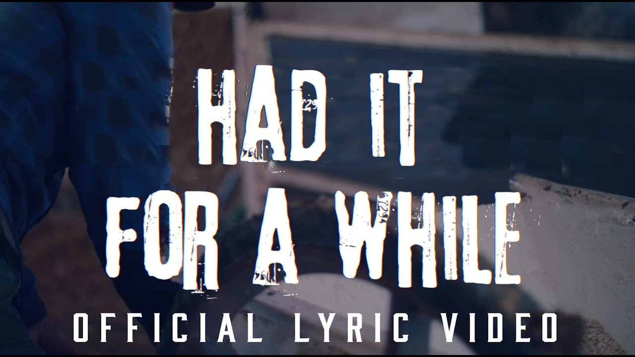 Sam Grow - Had It For A While (Official Lyric Video)