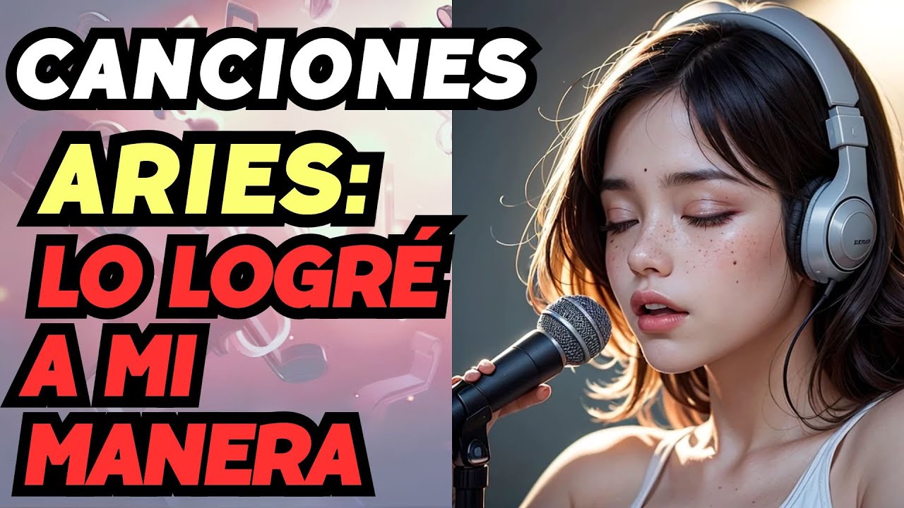 canción: ARIES :Lo Logré a Mi Manera